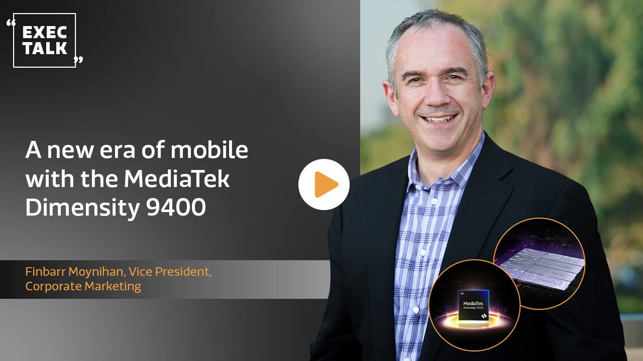 finbarr Exec Talk-A new era of mobile with the MediaTek Dimensity 9400